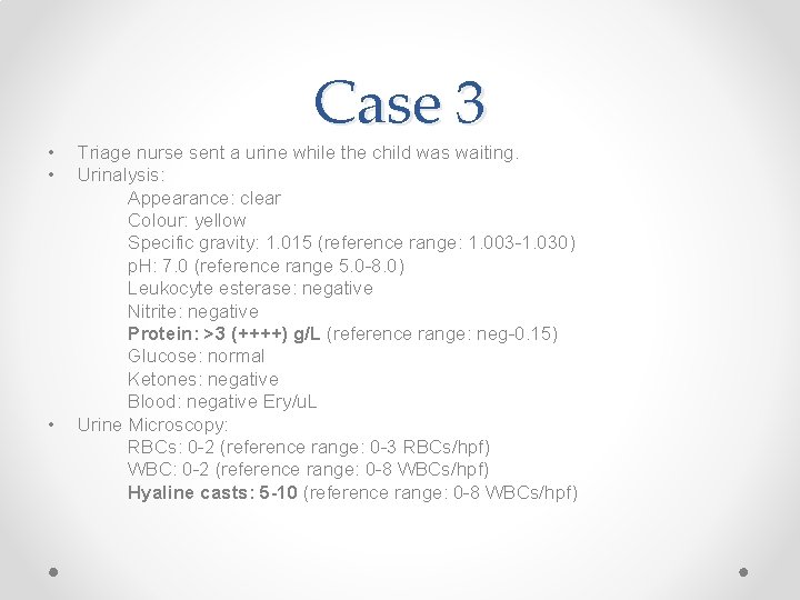  • • • Case 3 Triage nurse sent a urine while the child