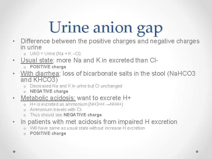 Urine anion gap • Difference between the positive charges and negative charges in urine