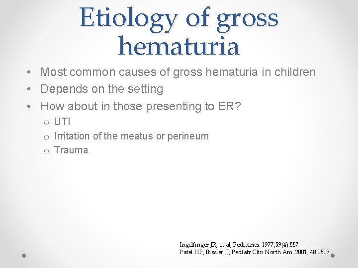 Etiology of gross hematuria • Most common causes of gross hematuria in children •