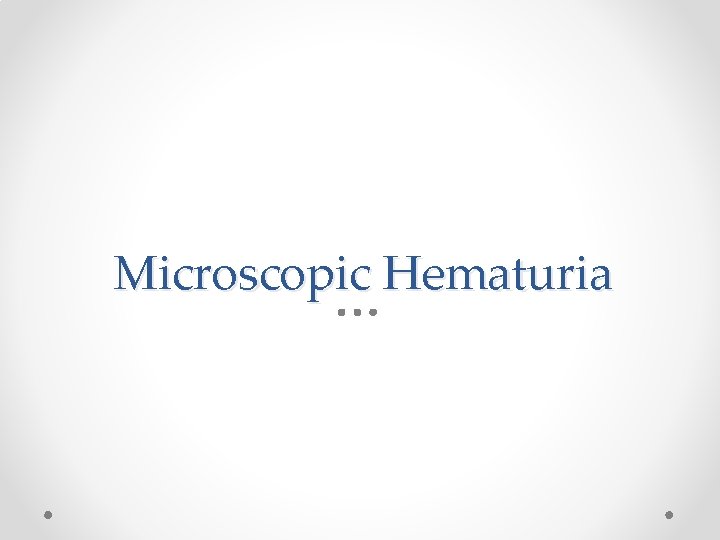 Microscopic Hematuria 