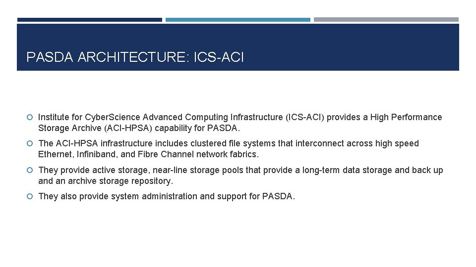 PASDA ARCHITECTURE: ICS-ACI Institute for Cyber. Science Advanced Computing Infrastructure (ICS-ACI) provides a High