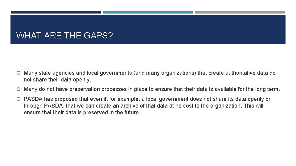WHAT ARE THE GAPS? Many state agencies and local governments (and many organizations) that