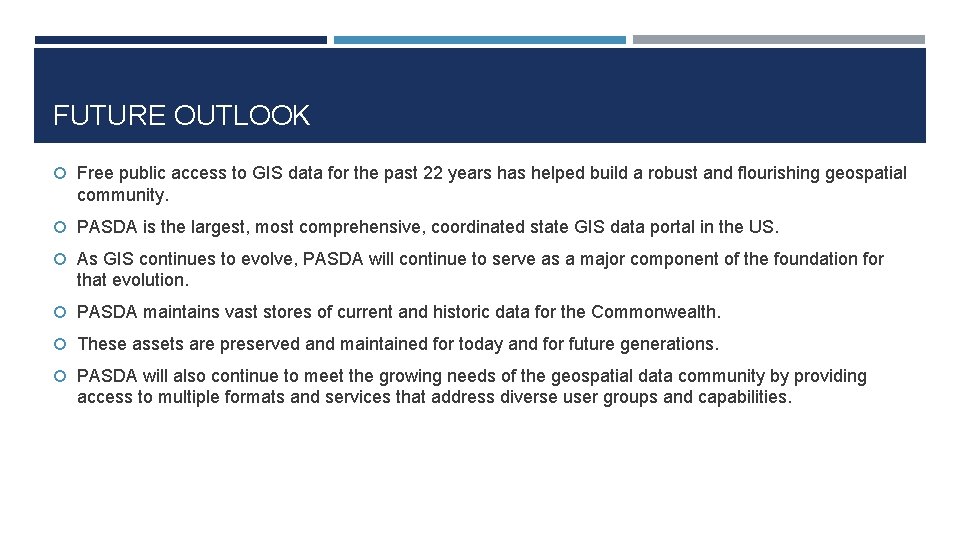 FUTURE OUTLOOK Free public access to GIS data for the past 22 years has