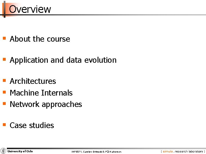 Overview § About the course § Application and data evolution § Architectures § Machine