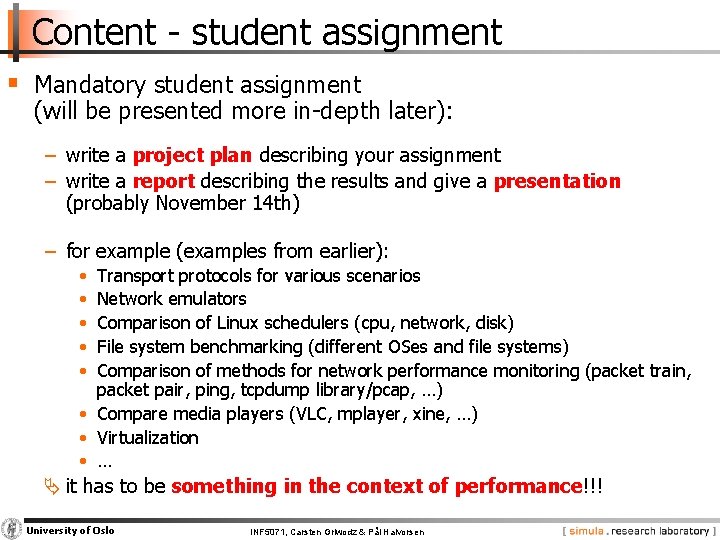 Content - student assignment § Mandatory student assignment (will be presented more in-depth later):