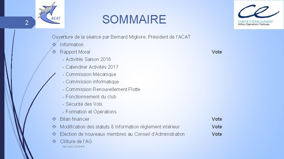 SOMMAIRE 2 Ouverture de la séance par Bernard Migliore, Président de l’ACAT Information Rapport