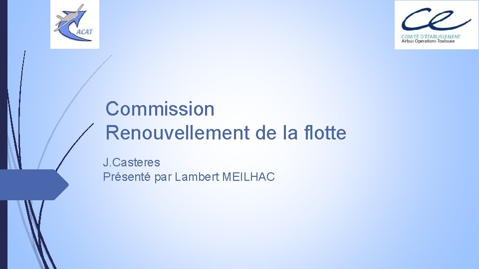 Commission Renouvellement de la flotte J. Casteres Présenté par Lambert MEILHAC 