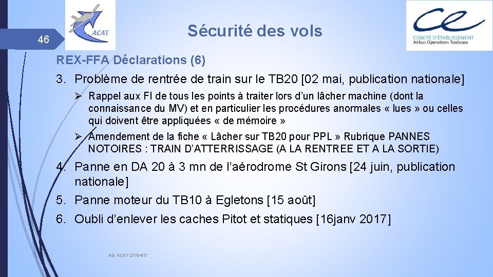 Sécurité des vols 46 REX-FFA Déclarations (6) 3. Problème de rentrée de train sur