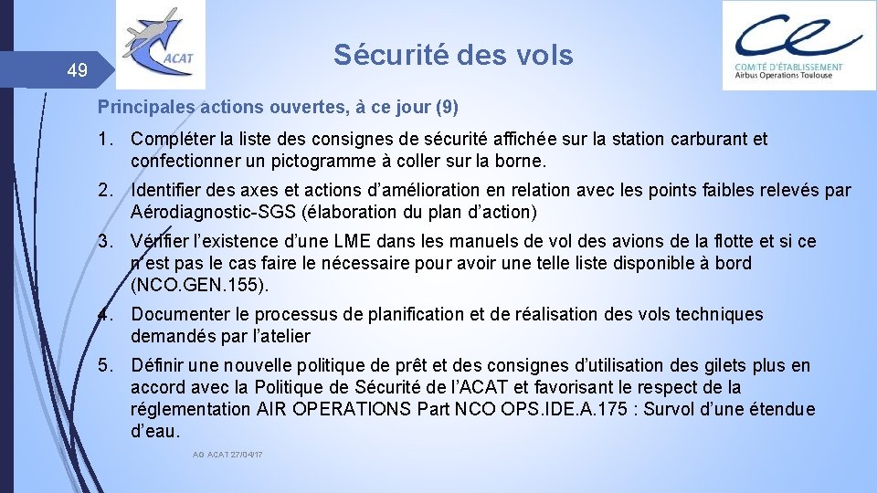 Sécurité des vols 49 Principales actions ouvertes, à ce jour (9) 1. Compléter la