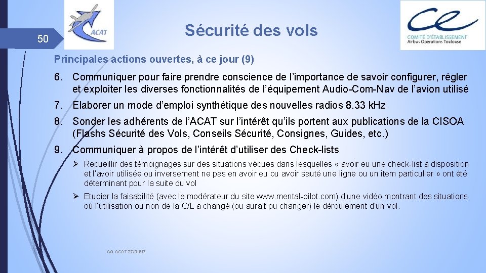 Sécurité des vols 50 Principales actions ouvertes, à ce jour (9) 6. Communiquer pour