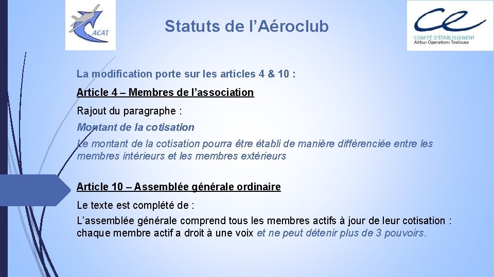 Statuts de l’Aéroclub La modification porte sur les articles 4 & 10 : Article