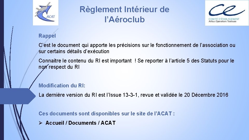 Règlement Intérieur de l’Aéroclub Rappel C’est le document qui apporte les précisions sur le