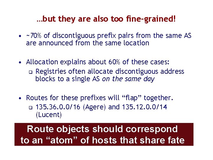 …but they are also too fine-grained! • ~70% of discontiguous prefix pairs from the