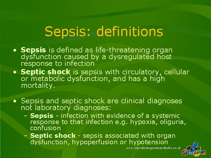 Sepsis: definitions • Sepsis is defined as life-threatening organ dysfunction caused by a dysregulated