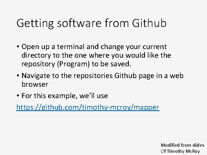 Getting software from Github • Open up a terminal and change your current directory