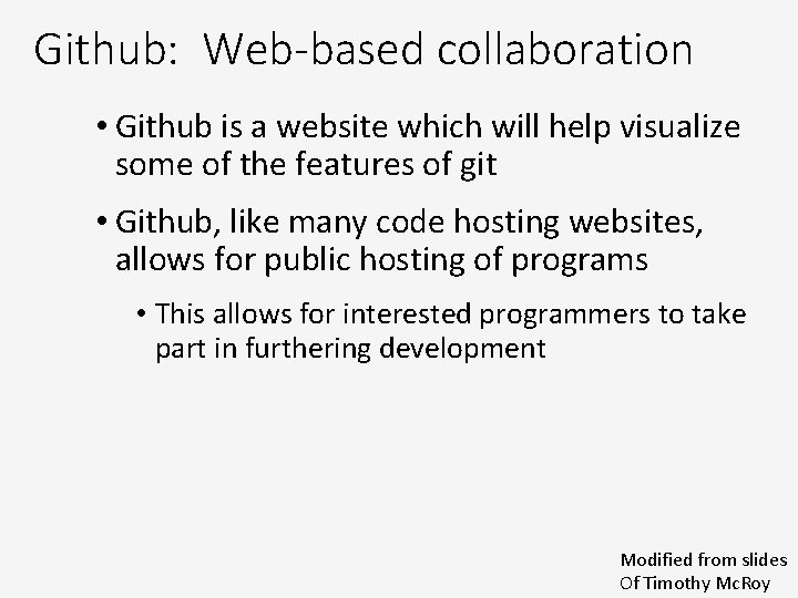 Github: Web-based collaboration • Github is a website which will help visualize some of