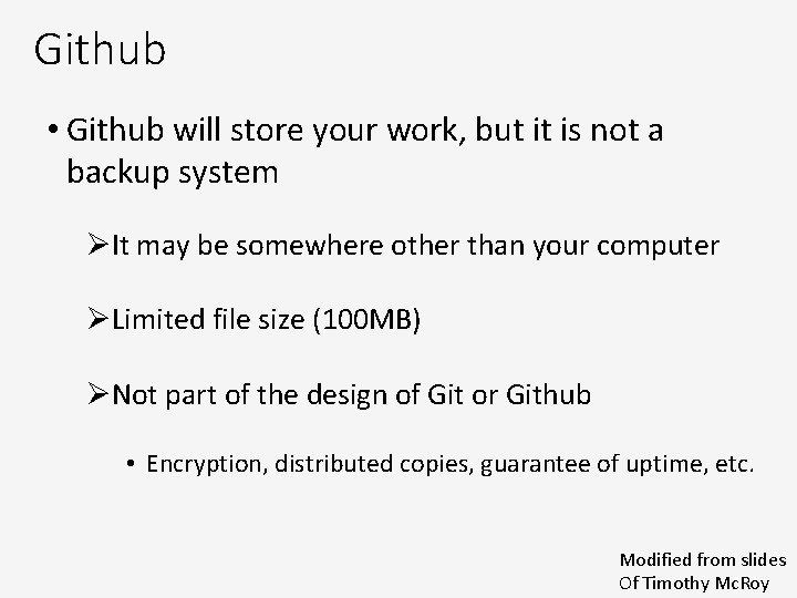 Github • Github will store your work, but it is not a backup system