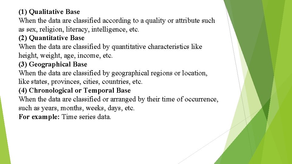 (1) Qualitative Base When the data are classified according to a quality or attribute