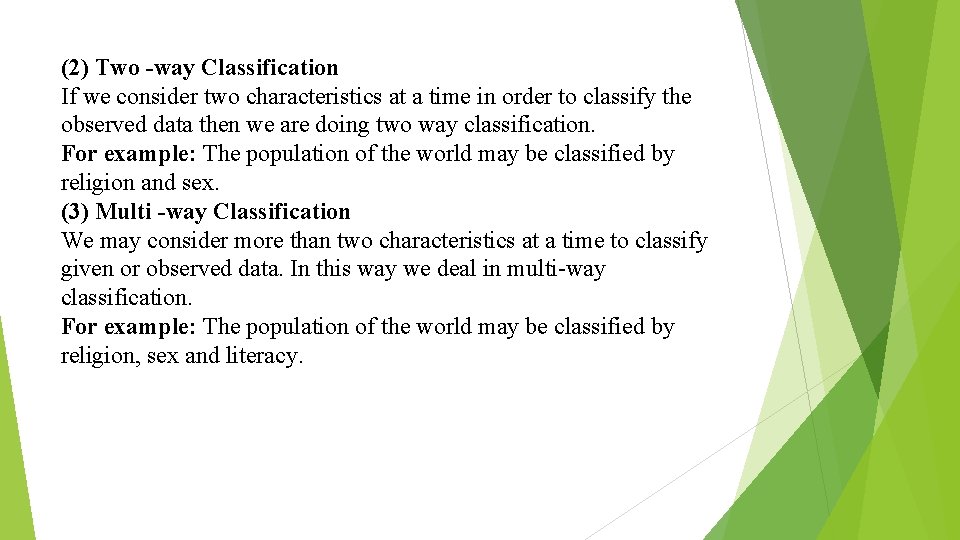 (2) Two -way Classification If we consider two characteristics at a time in order
