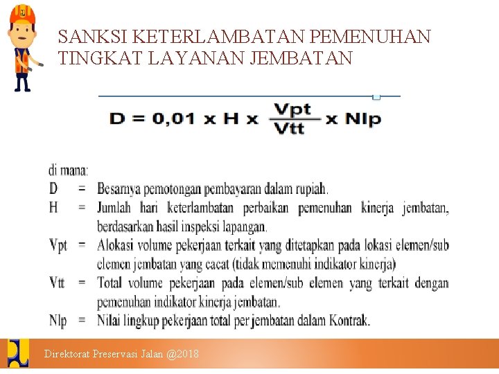 SANKSI KETERLAMBATAN PEMENUHAN TINGKAT LAYANAN JEMBATAN Direktorat Preservasi Jalan @2018 