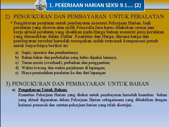 1. PEKERJAAN HARIAN SEKSI 9. 1…. (2) 2) PENGUKURAN DAN PEMBAYARAN UNTUK PERALATAN •