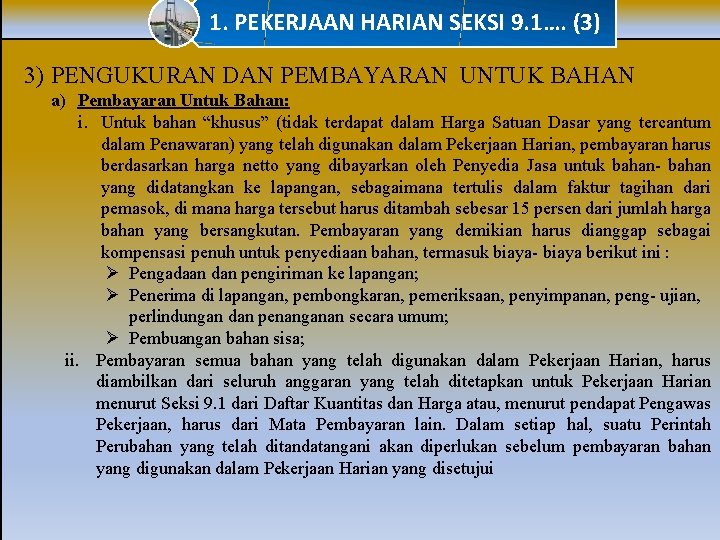 1. PEKERJAAN HARIAN SEKSI 9. 1…. (3) 3) PENGUKURAN DAN PEMBAYARAN UNTUK BAHAN a)