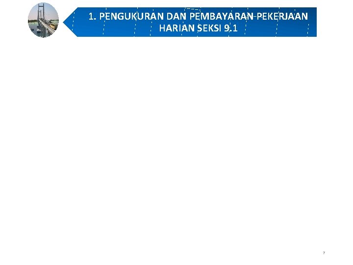 1. PENGUKURAN DAN PEMBAYARAN PEKERJAAN HARIAN SEKSI 9. 1 7 