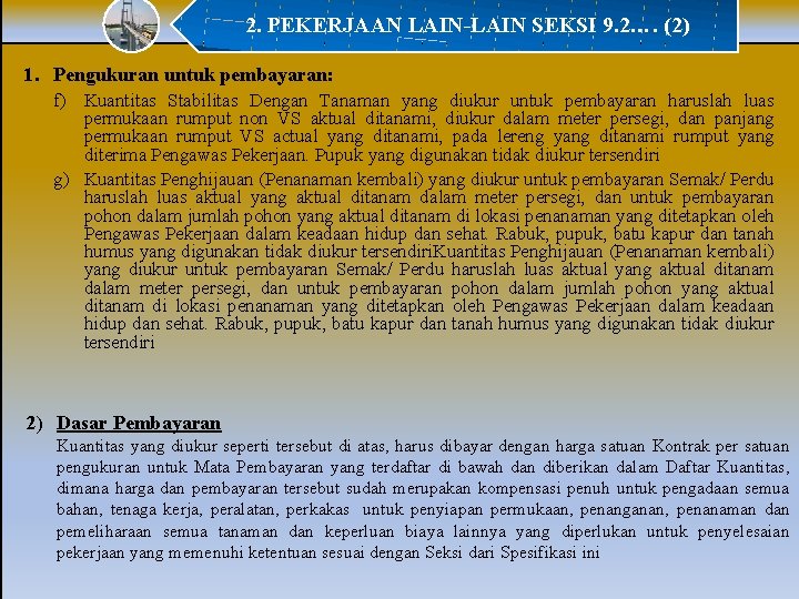 2. PEKERJAAN LAIN-LAIN SEKSI 9. 2…. (2) 1. Pengukuran untuk pembayaran: f) Kuantitas Stabilitas