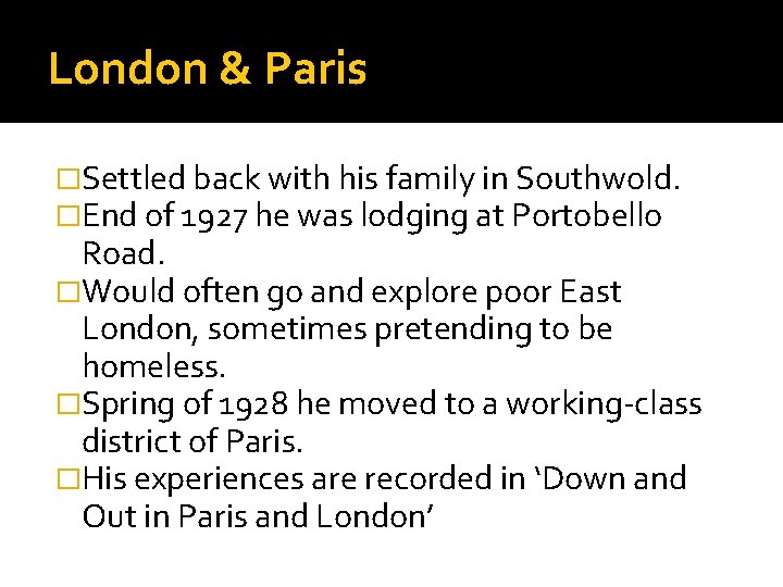 London & Paris �Settled back with his family in Southwold. �End of 1927 he