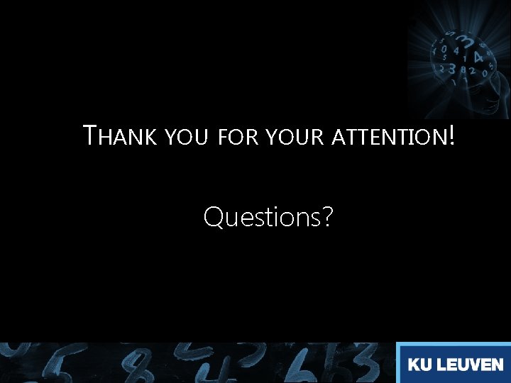 THANK YOU FOR YOUR ATTENTION! Questions? THANK YOU FOR YOUR ATTENTION! Questions?