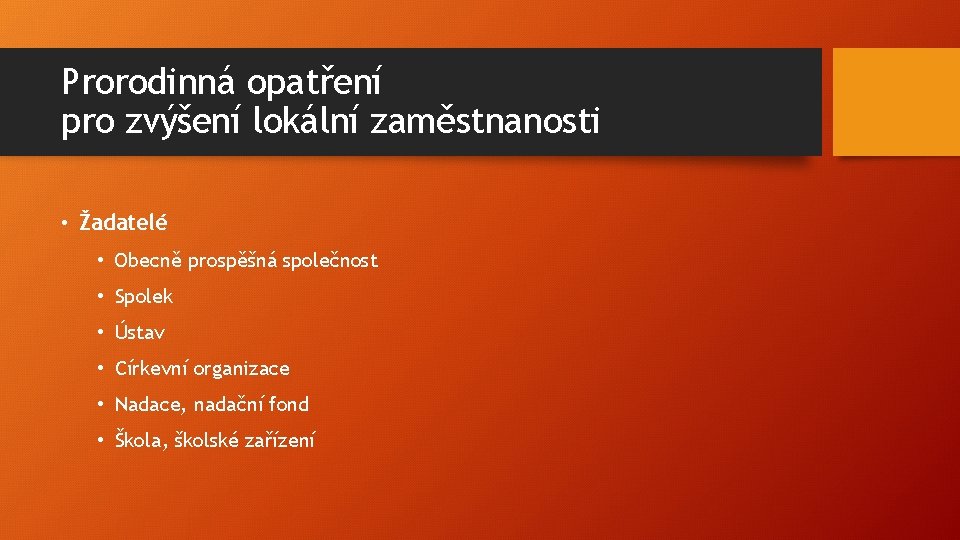 Prorodinná opatření pro zvýšení lokální zaměstnanosti • Žadatelé • Obecně prospěšná společnost • Spolek