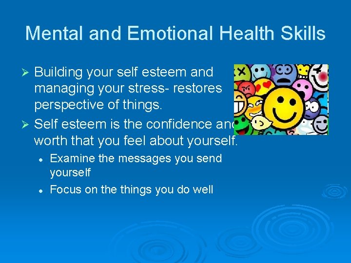 Mental and Emotional Health Skills Building your self esteem and managing your stress- restores