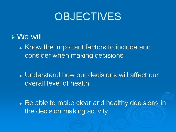 OBJECTIVES Ø We will l Know the important factors to include and consider when