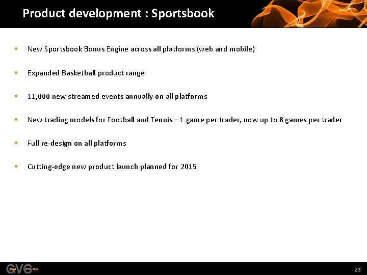 Product development : Sportsbook • New Sportsbook Bonus Engine across all platforms (web and