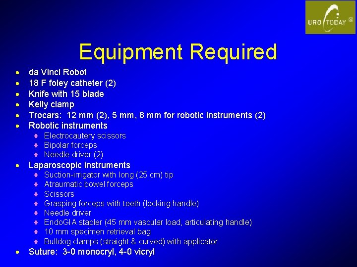 Equipment Required · · · da Vinci Robot 18 F foley catheter (2) Knife