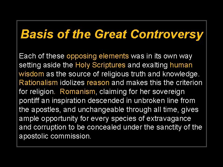 Basis of the Great Controversy Each of these opposing elements was in its own