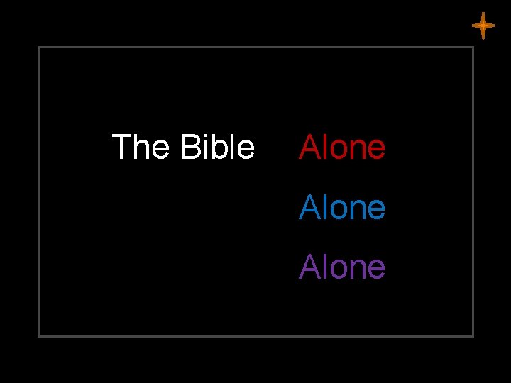 The Bible Alone 