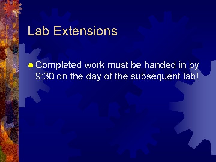 Lab Extensions ® Completed work must be handed in by 9: 30 on the