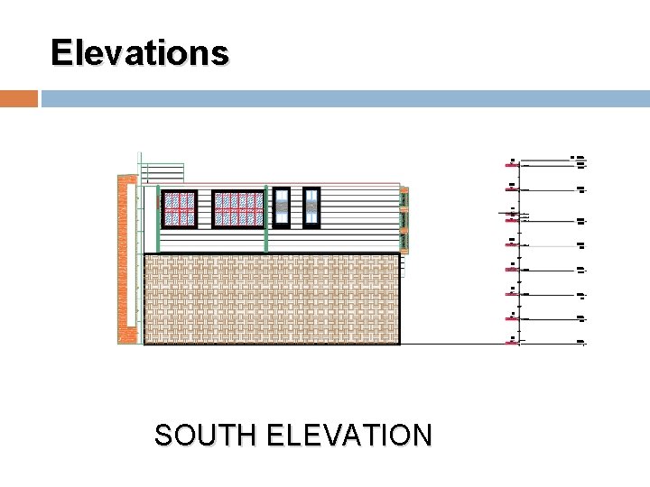 Elevations SOUTH ELEVATION 