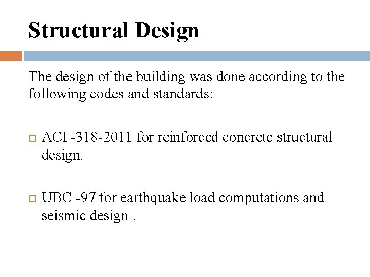 Structural Design The design of the building was done according to the following codes