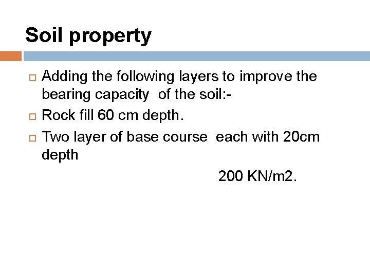 Soil property Adding the following layers to improve the bearing capacity of the soil: