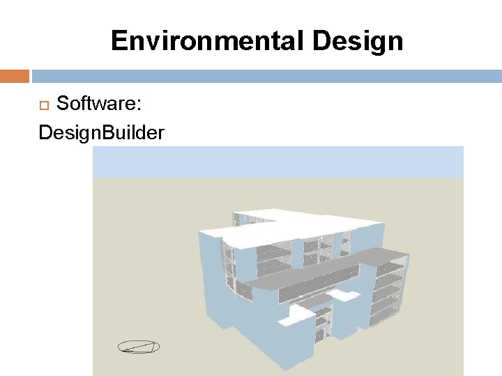 Environmental Design Software: Design. Builder 