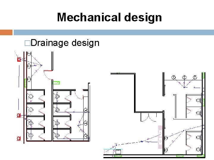 Mechanical design �Drainage design 