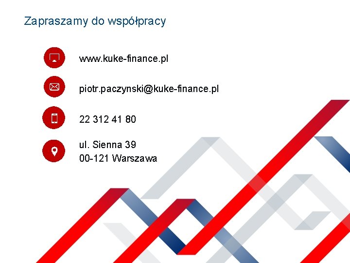 Zapraszamy do współpracy www. kuke-finance. pl piotr. paczynski@kuke-finance. pl 22 312 41 80 ul.