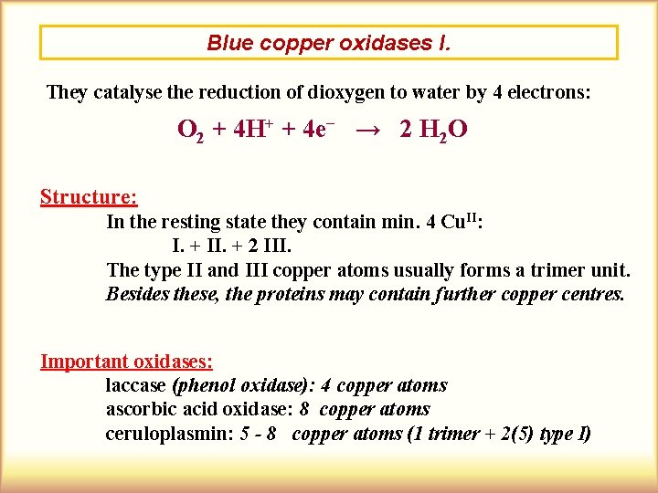 Blue copper oxidases I. They catalyse the reduction of dioxygen to water by 4