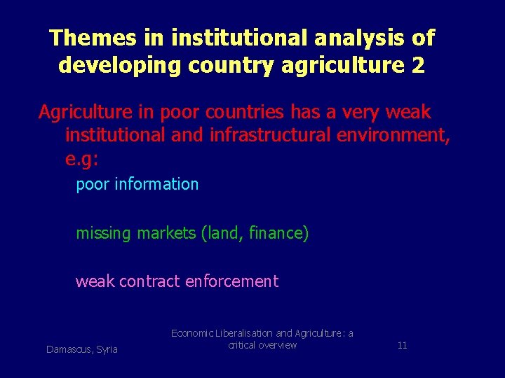 Themes in institutional analysis of developing country agriculture 2 Agriculture in poor countries has