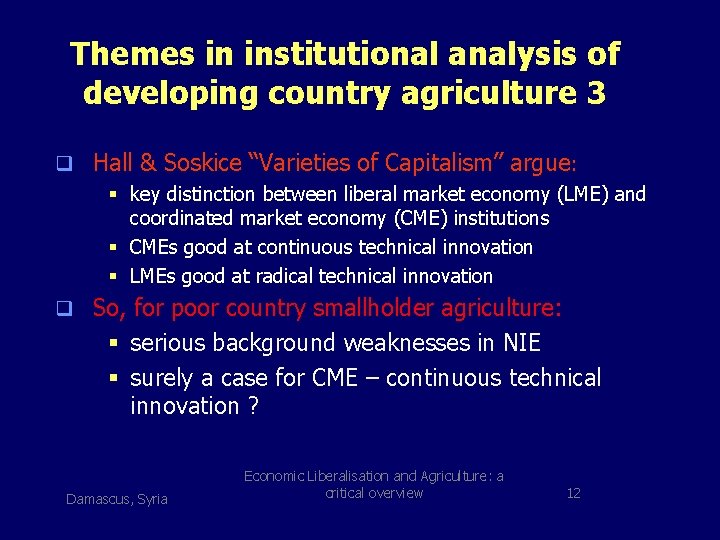 Themes in institutional analysis of developing country agriculture 3 q Hall & Soskice “Varieties