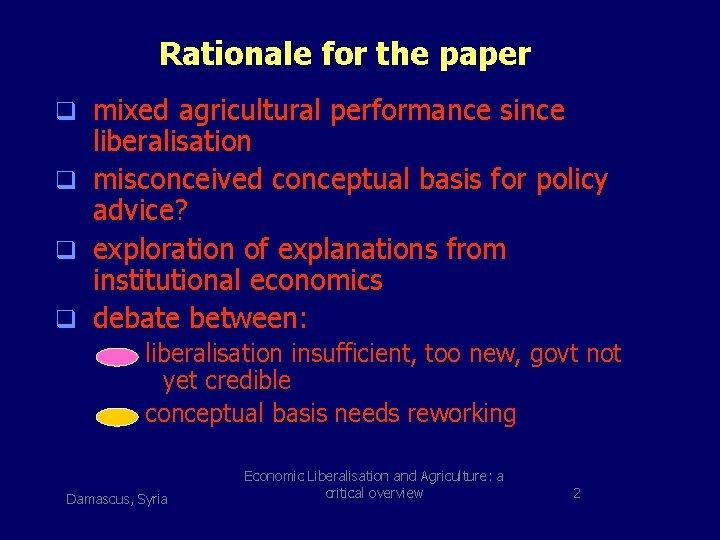 Rationale for the paper q mixed agricultural performance since liberalisation q misconceived conceptual basis