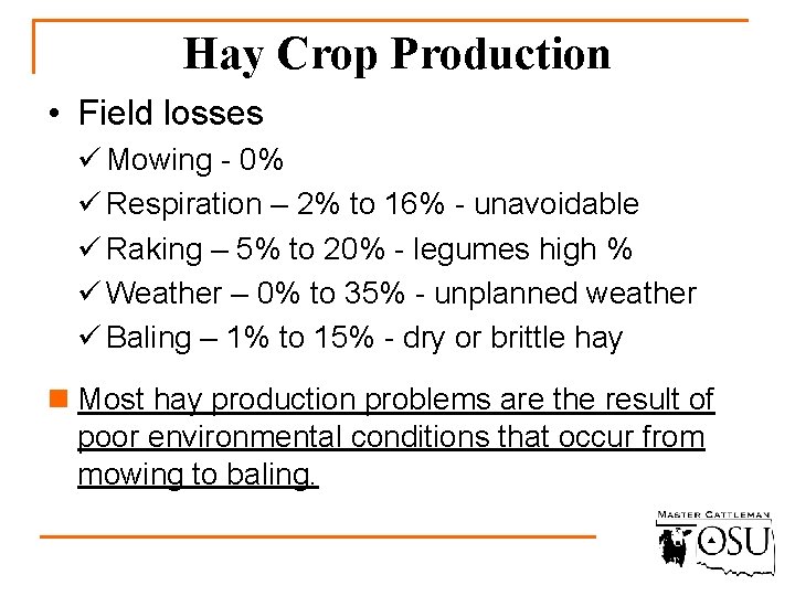 Hay Crop Production • Field losses ü Mowing - 0% ü Respiration – 2%