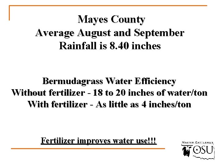 Mayes County Average August and September Rainfall is 8. 40 inches Bermudagrass Water Efficiency